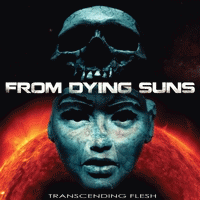 From Dying Suns : Transcending Flesh